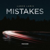 Lance Laris - Mistakes слушать песню