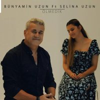 Bünyamin Uzun, Selina Uzun - Ölmedik слушать песню