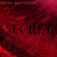 Brian Matteson - Secret слушать песню