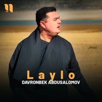 Davronbek Abdusalomov - Laylo слушать песню