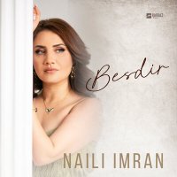 Naili Imran - Besdir слушать песню