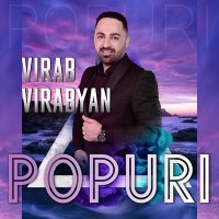 Virab Virabyan - Popuri слушать песню