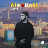 LATIF - Almatinki слушать песню