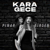 Birsen & Pınar - Kara Gece (Akustik) слушать песню