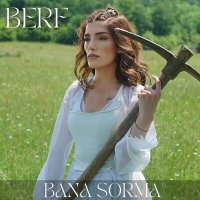 Berf - Bana Sorma слушать песню