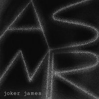 Joker James - A.S.M.R. слушать песню