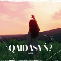 AYREE - Qaidasyń? слушать песню