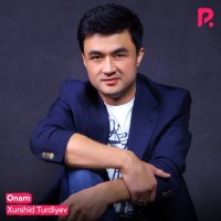 Xurshid Turdiyev - Onam слушать песню