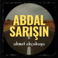 Ahmet Akçakaya - Abdal Sarışın слушать песню