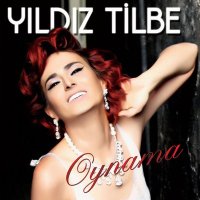 Yıldız Tilbe - Oynama слушать песню