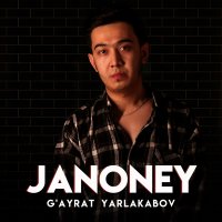 G'ayrat Yarlakabov - Janoney слушать песню