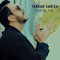 Tarkan Sarıca - Çok Ta Tın слушать песню