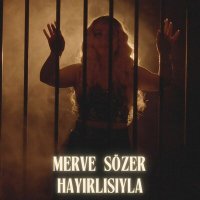 Merve Sözer - Hayırlısıyla слушать песню