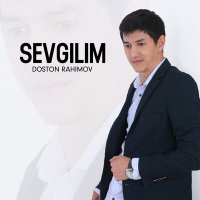 Doston Rahimov - Sevgilim слушать песню