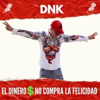 DnK - El Dinero no compra la Felicidad слушать песню