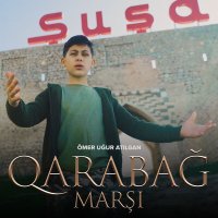 Ömer Uğur Atılgan - Qarabağ Marşı слушать песню