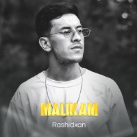 Rashidxan - Malikam слушать песню