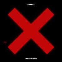 Heronwater - PROJECT X слушать песню