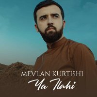 Mevlan Kurtishi - Ya Ilahi слушать песню