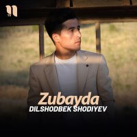 Dilshodbek Shodiyev - Zubayda слушать песню