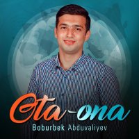 Boburbek Abduvaliyev - Ota-ona слушать песню