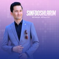 Botirxon Do'smatov - Sinfdoshlarim слушать песню