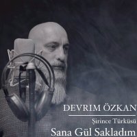 Devrim Özkan - Şirince Türküsü (Sana Gül Sakladım) слушать песню