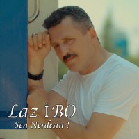 Laz İbo - Sen Nerdesin слушать песню