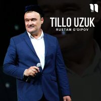 Rustam G'oipov - Tillo uzuk слушать песню