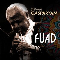 Дживан Гаспарян - Fuad слушать песню