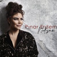 Pınar Erdem - Noksan слушать песню