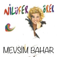 Nilüfer Örer - Mevsim Bahar слушать песню