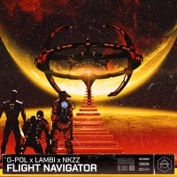 G-POL, Lambi, Nkzz - Flight Navigator слушать песню