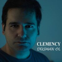 CLEMENCY - DÜŞMAN OL слушать песню