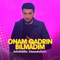 Jaloliddin Ahmadaliyev - Onam qadrin bilmadim слушать песню