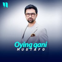 Мустафо - Oying qani слушать песню