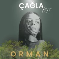 Çağla Kurt - Orman слушать песню