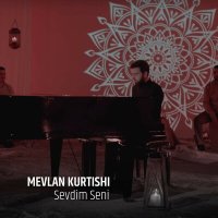 Mevlan Kurtishi - Sevdim Seni слушать песню