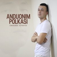 Omadbek Jo'rayev - Andijonim polkasi слушать песню