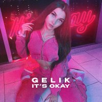 GELIK - It's okay слушать песню