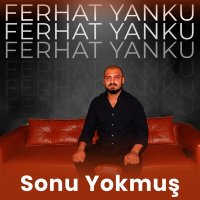 Ferhat Yanku - Sonu Yokmuş слушать песню