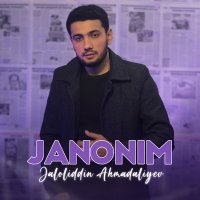 Jaloliddin Ahmadaliyev - Janonim слушать песню