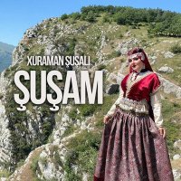 Xuraman Şuşalı - Şuşam слушать песню