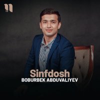 Boburbek Abduvaliyev - Sinfdosh слушать песню