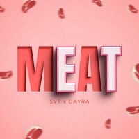 Svt, DAYRA - Meat слушать песню