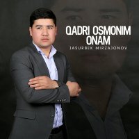 Jasurbek Mirzajonov - Qadri osmonim onam слушать песню