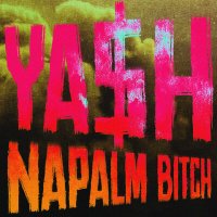 Ya$h - Napalm Bitch слушать песню