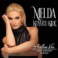 Melda Kuyucu Kılıç - Seni Nerde Bulayım слушать песню