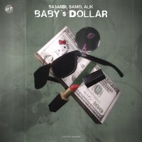 BAGARDI, samo, aliK - Baby's Dollar слушать песню