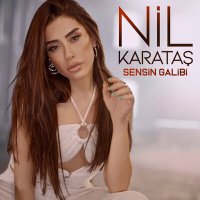 Nil Karataş - Sensin Galibi слушать песню